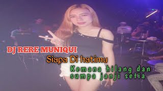 DJ SIAPA DI HATIMU.BY DJ RERE MUNIQUI R2M SURABAYA