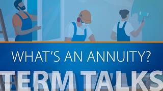 Term Talks: What Is an Annuity? A Retirement Financial Tool