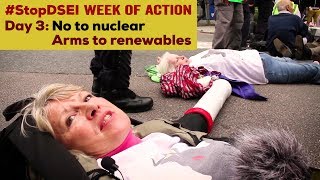 Stop DSEI Day 3: No Nuclear / Arms to Renewables