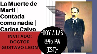 La Muerte de Martí | Contada como nadie | Carlos Calvo