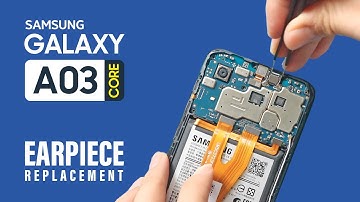 Samsung Galaxy A03 Core Earpiece Speaker Replacement