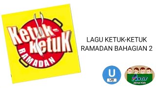 Download lagu LAGU KETUK-KETUK RAMADAN (BAHAGIAN 2)