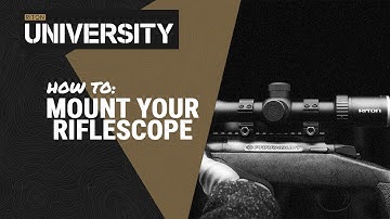 How To Mount Your Riflescope - Riton University