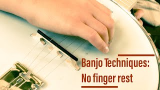 Banjo Techniques: No finger rest