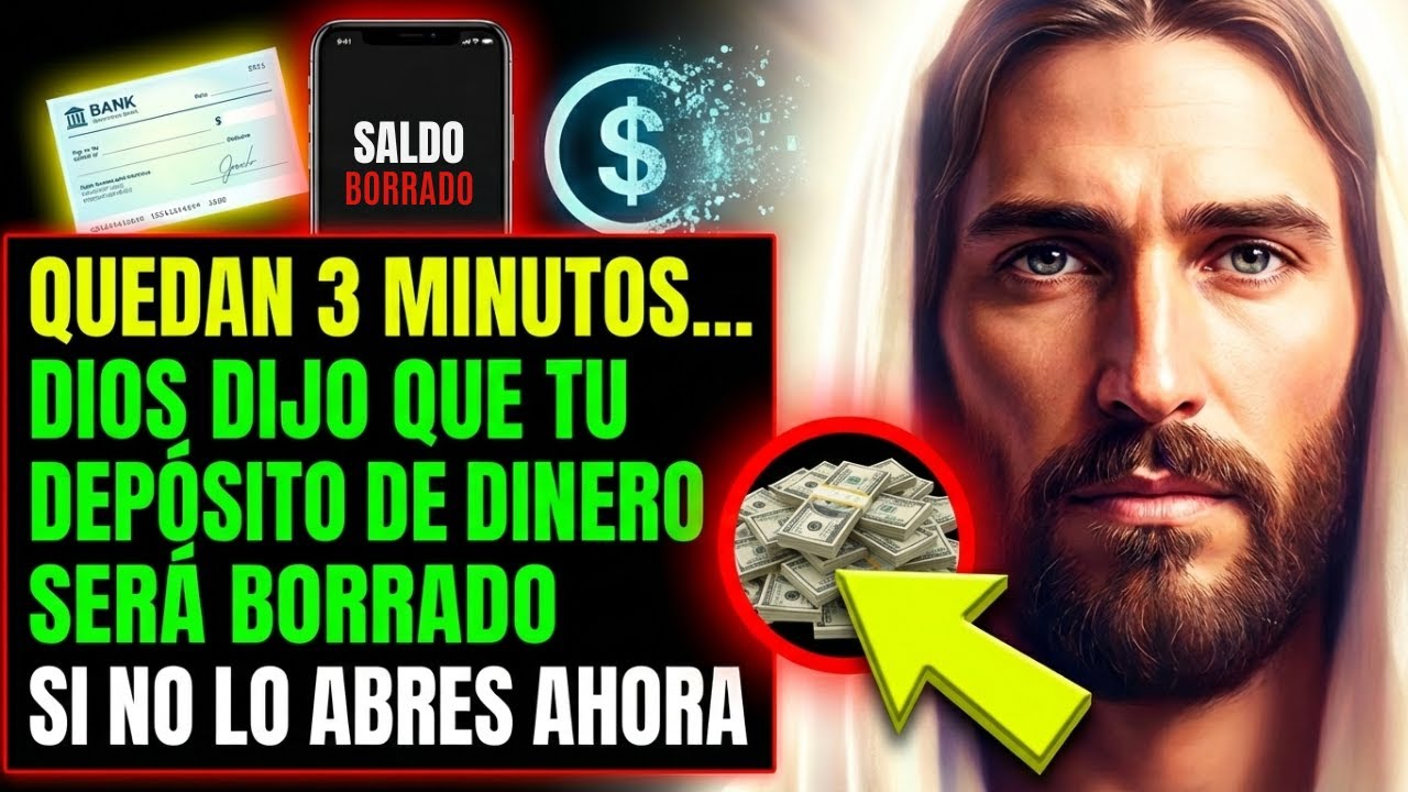 DIOS DICE: SU DEPÓSITO DE DINERO MILAGROSO SERÁ BORRADO SI NO LO ABRE AHORA ¡QUEDAN 3 MINUTOS!