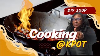 DIY Soup @KPOT Will I Grill Up a Masterpiece or a Mess