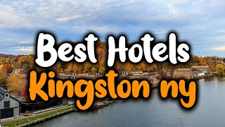 Best Hotels In Kingston, NY - For Families, Couples, Work Trips, Luxury & Budget