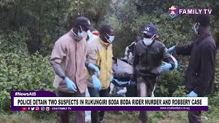 Police Arrest Two Suspects In Rukungiri Boda Boda Rider Murder And Robbery