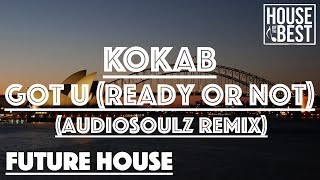 Kokab - Got U (Ready Or Not) (soulz Remix) Resimi