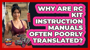 Why Are RC Kit Instruction Manuals Often Poorly Translated? - RC Toy Central