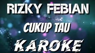 KAROKE | RIZKY FEBIAN - CUKUP TAU