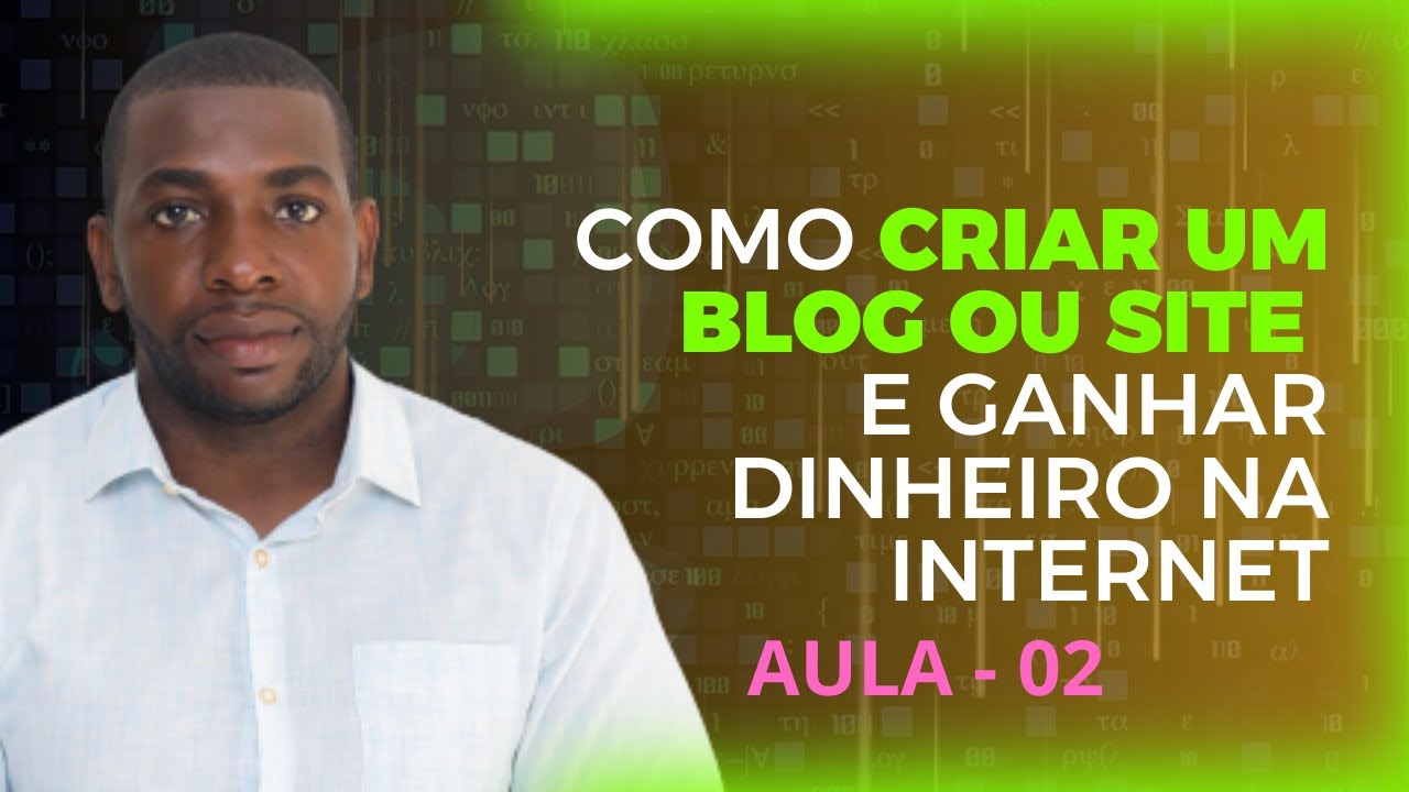 COMO CRIAR UM BLOG OU SITE E GANHAR DINHEIRO ONLINE AULA 02 - YouTube