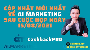 Cập nhật mới nhất về AI MARKETING sau cuộc họp ngày 15/08/2021