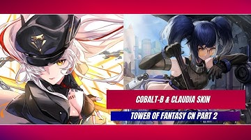 Cobalt-B & Claudia Skin in Tower of Fantasy CN Part 2