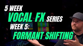 Vocal FX Series - Week 5 - Formant Vox Effect
