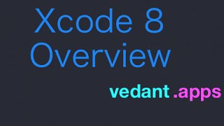 Overview of Xcode 8