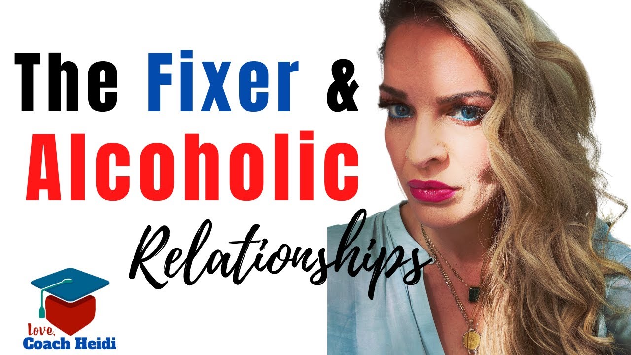 The Fixer Personality and Alcoholic Relationships