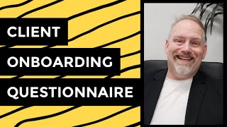 How I use an Onboarding Questionnaire to streamline the process
