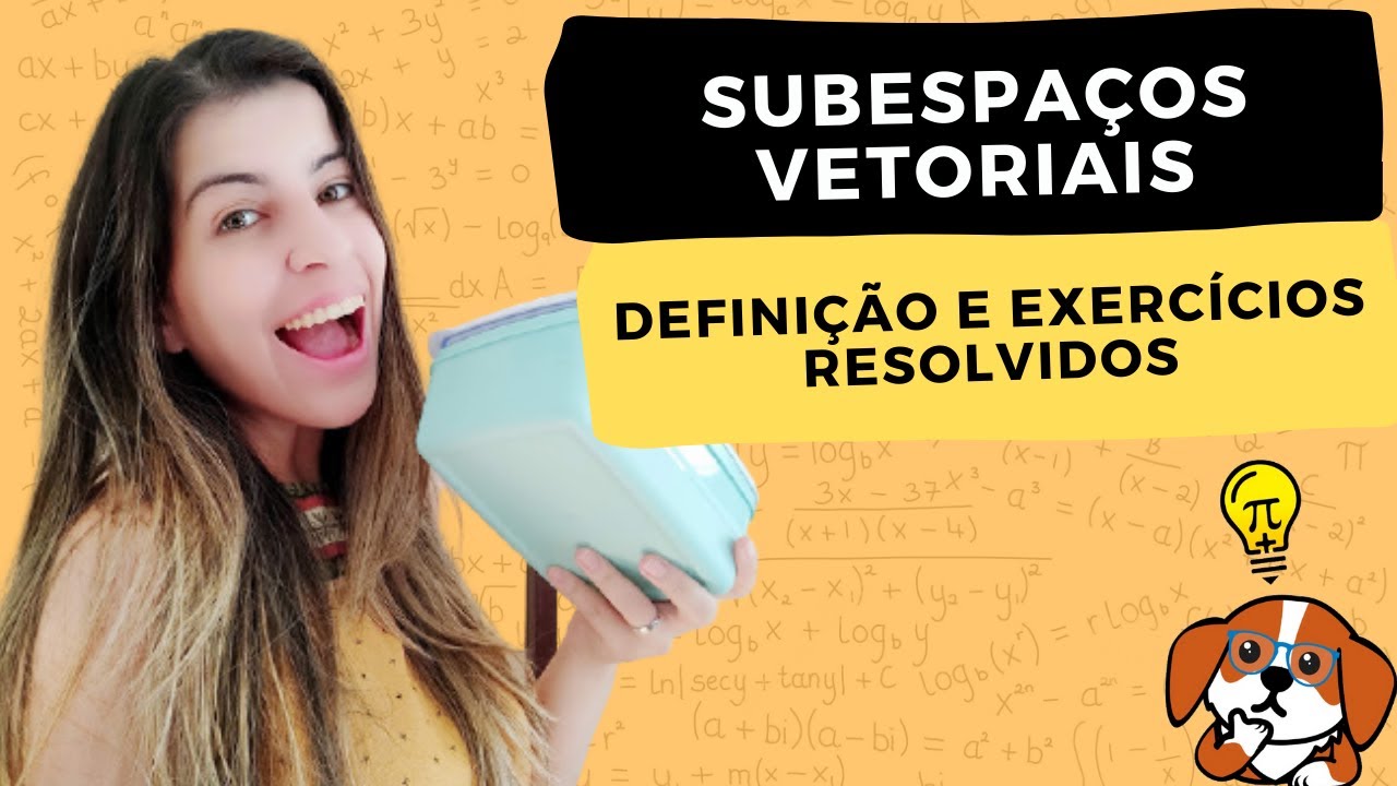 O QUE É UM SUBESPAÇO VETORIAL?: Definição, Testes e Exercícios Resolvidos | Álgebra Linear