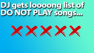 How to handle a long DO NOT PLAY list for your DJ gig / wedding