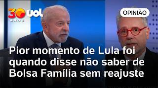 Lula teve pior momento em entrevista quando disse não saber de Bolsa Família sem reajuste | Toledo