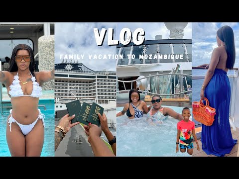 VLOG | MSC CRUISE | FAMILY VACATION TO MOZAMBIQUE 🇲🇿 | MY MOMS FIRST VACATION |