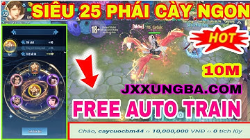 VLTK Mobile Lậu - Có Ngay 10Tr Vnđ Khi Tạo Tk , Có Cả Auto Train Offline - Võ Lâm Jx Xưng Bá