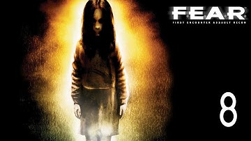 F.E.A.R. - Walkthrough Part 8 Gameplay 1080p HD 60FPS PC
