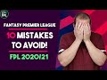 10 Fantasy Premier League mistakes TO AVOID | FPL Tips 2020/21