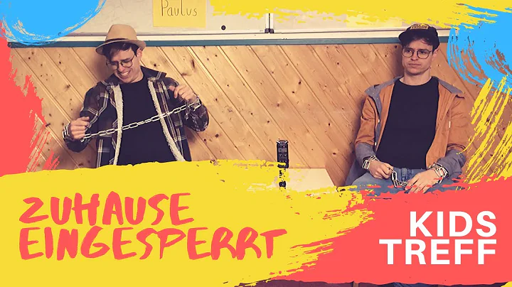 Kidstreff. Zuhause eingesperrt, wie Silas und Paul...