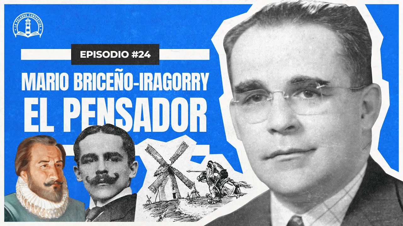 La Palabra Compartida #24 - Mario Briceño Iragorry: el Pensador