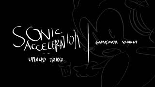 Sonic Acceleration Unused Traxx - Game Over Variant