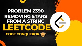 LeetCode Problem 2390 - Removing Stars From a String Solution C++ | Leet Code Daily Problem
