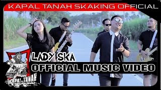 KAPAL TANAH SKAKING - LADY SKA ( OFFICIAL VIDEO HD )
