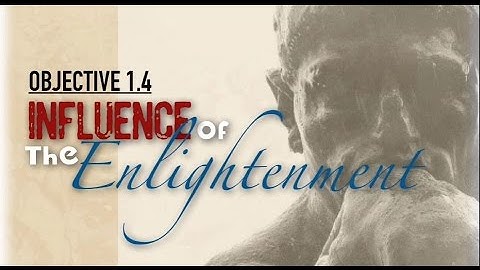 Objective 1.4 -- Influence of the Enlightenment