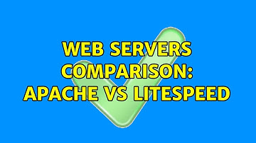 Web servers comparison: Apache vs Litespeed (3 Solutions!!)