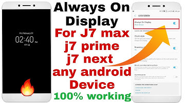 How to install always on display on j7 max, j7 prime, and any android devices 100% Working🔥
