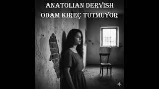 Odam Kireç Tutmuyor - Anatolian Dervish Psychedelic Anatolian Rock Resimi