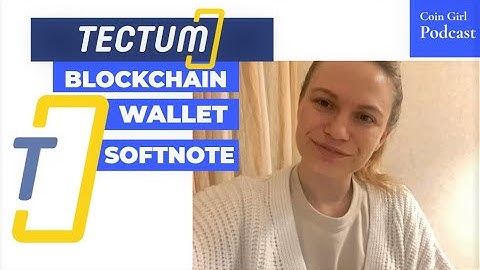 TECTUM: Blockchain Technology, SoftNote, $TET Pre-Sale, Huge Airdrop | Coin Girl Podcast