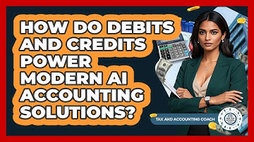 How Do Debits And Credits Power Modern AI Accounting Solutions? - Tax and Accounting Coach