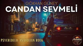 Gökhan Güney - Candan Sevmeli Anatolian Psychedelic Rock
