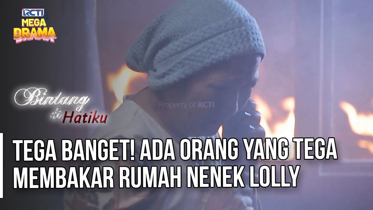 TEGA BANGET! ADA ORANG MEMBAKAR RUMAH NENEK LOLLY | BINTANG DIHATIKU EPS 1 PART 3