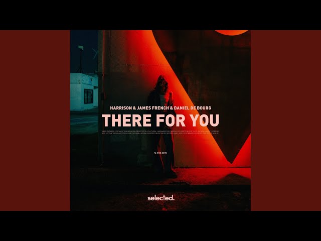 Harrison & James French & Daniel De Bourg - There For You