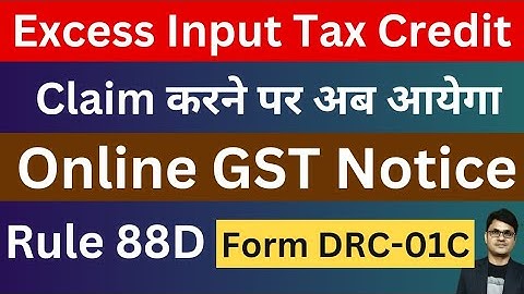 GST Notice on excess Input Tax Credit Claim in GSTR3B | New GST Rule 88D & Form DRC-01C Notice