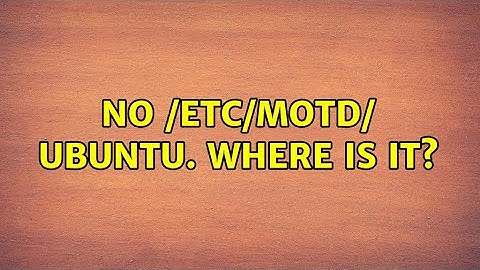 No /etc/motd/ ubuntu. Where is it?
