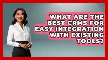 What Are The Best CRMs For Easy Integration With Existing Tools? - The SaaS Pros Breakdown