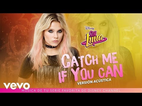 Soy Luna - Catch Me If You Can (Versión Acústica Lirycs).