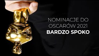 Nominacje Do Oscarów 2021 Bardzo Spoko