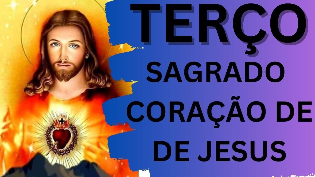 TERÇO SAGRADO CORAÇÃO DE JESUS, SÁBADO, 17 JANEIRO 2026