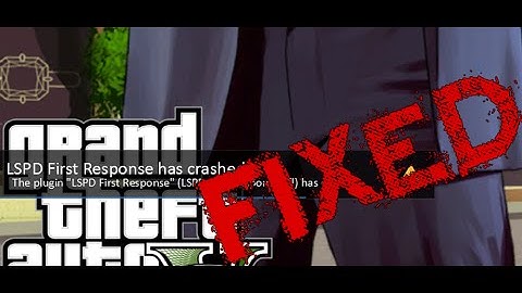How to Fix LSPDFR crashing in game error - Trial & error method - GTA 5 PC